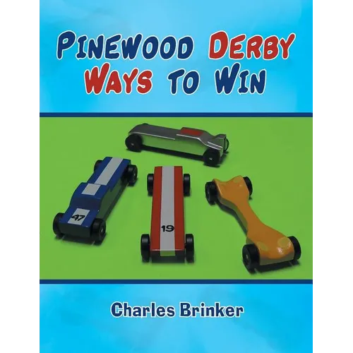 Pinewood Derby Ways to Win