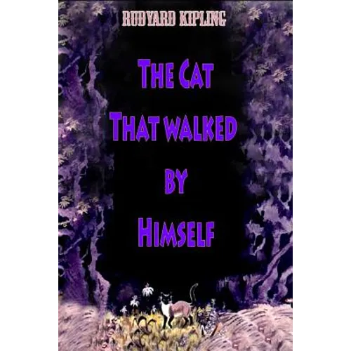 The Cat That walked by Himself