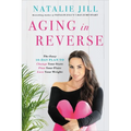Aging in Reverse: The Easy 10-Day Plan to Change Your State, Plan Your Plate, Love Your Weight
