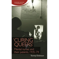 'Curing Queers': Mental Nurses and Their Patients, 1935-74