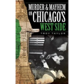 Murder & Mayhem on Chicago's West Side