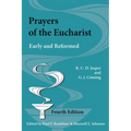 Prayers of the Eucharist: Early and Reformed