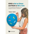 ADHD Is Not an Illness and Ritalin Is Not a Cure