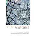 Visionary Pragmatism: Radical and Ecological Democracy in Neoliberal Times