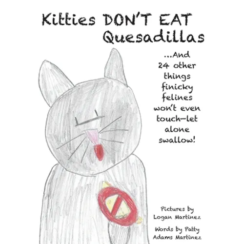 Kitties Don't Eat Quesadillas: An A-to-Z Picture Book for Picky Eaters