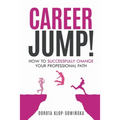 Career Jump!: How to Successfully Change Your Professional Path