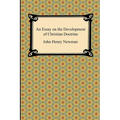 An Essay on the Development of Christian Doctrine