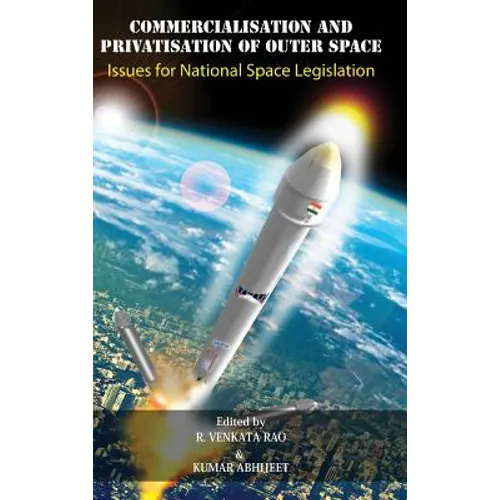Commercialisation and Privatisation of Outer Space: Issues for National Space Legislation