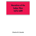 Narratives Of The Indian Wars 1675-1699