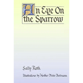 An Eye on the Sparrow: The Bird Lover's Bible
