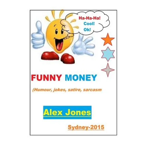 FUNNY MONEY (Humour, Jokes, Satire, Sarcasm)