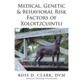 Medical, Genetic & Behavioral Risk Factors of Xoloitzcuintli