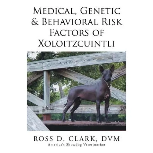 Medical, Genetic & Behavioral Risk Factors of Xoloitzcuintli