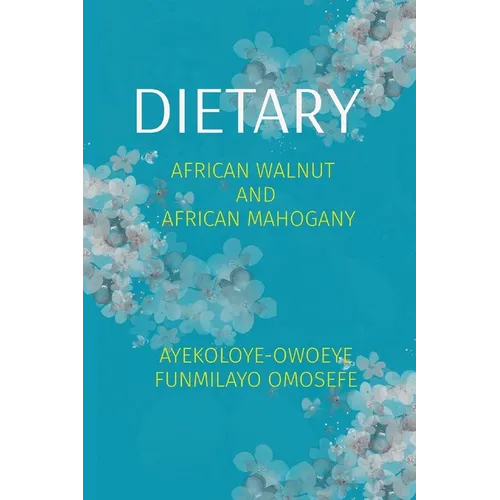 Dietary: African Walnut and African Mahogany