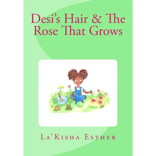 Desi's Hair & The Rose That Grows