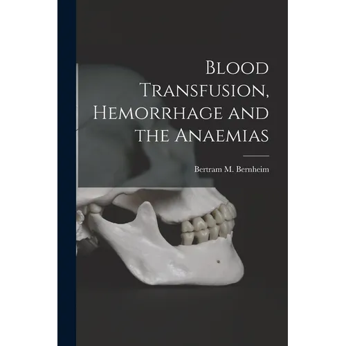 Blood Transfusion, Hemorrhage and the Anaemias