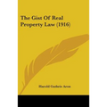 The Gist Of Real Property Law (1916)