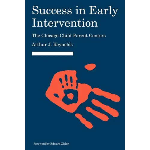 Success in Early Intervention: The Chicago Child-Parent Centers