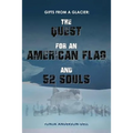 Gifts From a Glacier: The Quest for an American Flag and 52 Souls