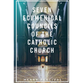 Seven Ecumenical Councils of the Catholic Church