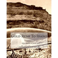 Gold Rush To Idaho