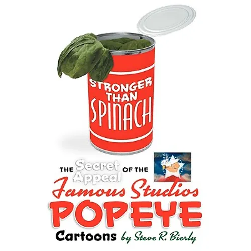 Stronger Than Spinach: The Secret Appeal of the Famous Studios Popeye Cartoons