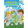 Bloom of the Flower Dragon: A Branches Book (Dragon Masters #21): Volume 21