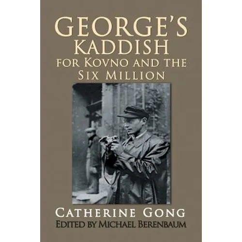 George's Kaddish for Kovno and the Six Million