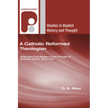 A Catholic Reformed Theologian