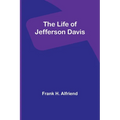 The Life of Jefferson Davis