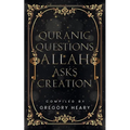 Quranic Questions Allah Asks Creation