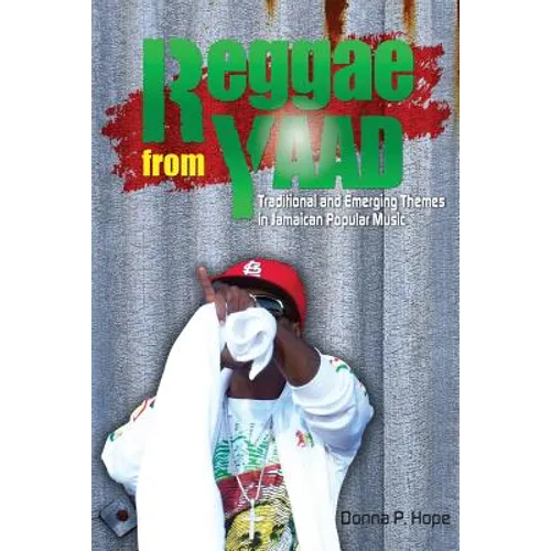 Reggae From Yaad: Traditional and Emerging Themes in Jamaican Popular Music