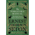 The Forester's Manual - The Forest Trees of Eastern North America