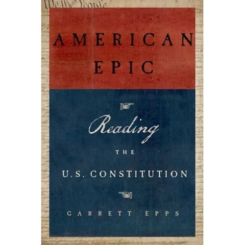 American Epic: Reading the U.S. Constitution