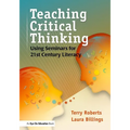 Teaching Critical Thinking: Using Seminars for 21st Century Literacy