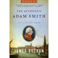 Authentic Adam Smith: His Life and Ideas
