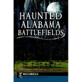 Haunted Alabama Battlefields