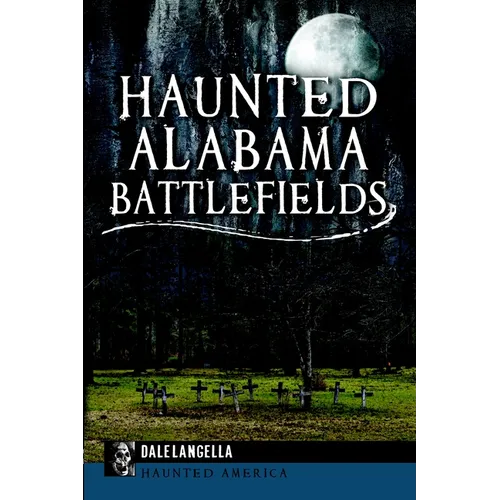 Haunted Alabama Battlefields