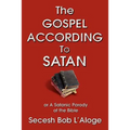 The Gospel According to Satan: or A Satanic Parody of the Bible