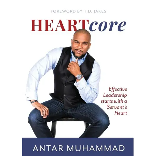 HEARTcore: Effective Leadership starts with a Servant's Heart