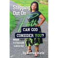 Stepping Out On Faith: Can God Consider You?