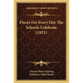 Pieces For Every Day The Schools Celebrate (1921)