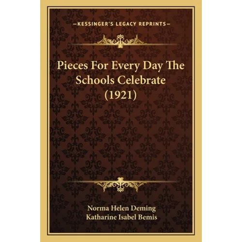 Pieces For Every Day The Schools Celebrate (1921)
