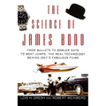 The Science of James Bond: From Bullets to Bowler Hats to Boat Jumps, the Real Technology Behind 007's Fabulous Films