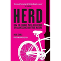 Herd: How to Change Mass Behaviour by Harnessing Our True Nature