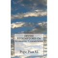 DIVINI REDEMPTORIS On Atheistic Communism