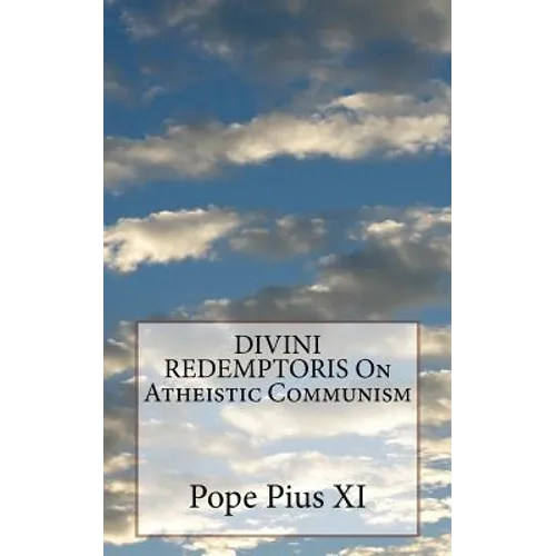 DIVINI REDEMPTORIS On Atheistic Communism