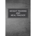 Weight Training And Meal Tracker: Daily Lifting Tracker