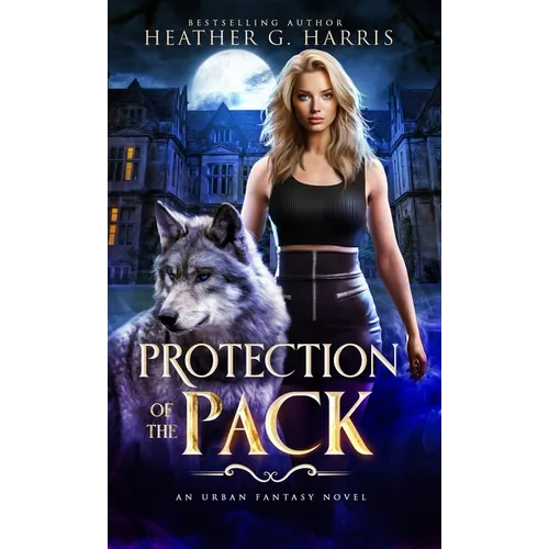 Protection of the Pack: An Urban Fantasy Novel