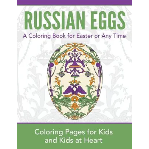 Russian Eggs: Coloring Pages for Kids and Kids at Heart
